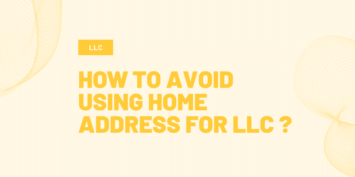 how to avoid using home address for llc