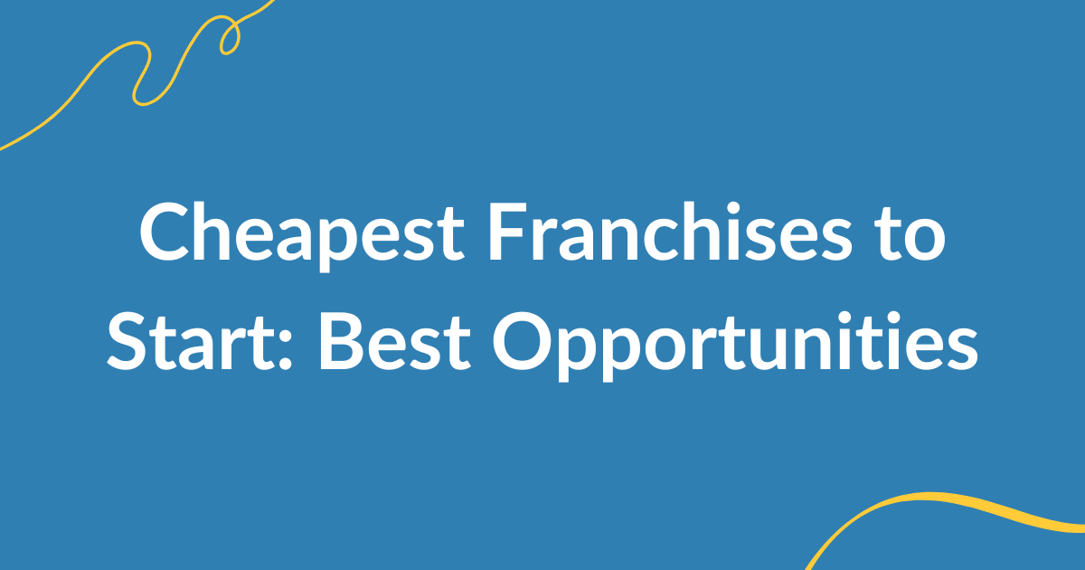 cheapest franchise USA complete guide business