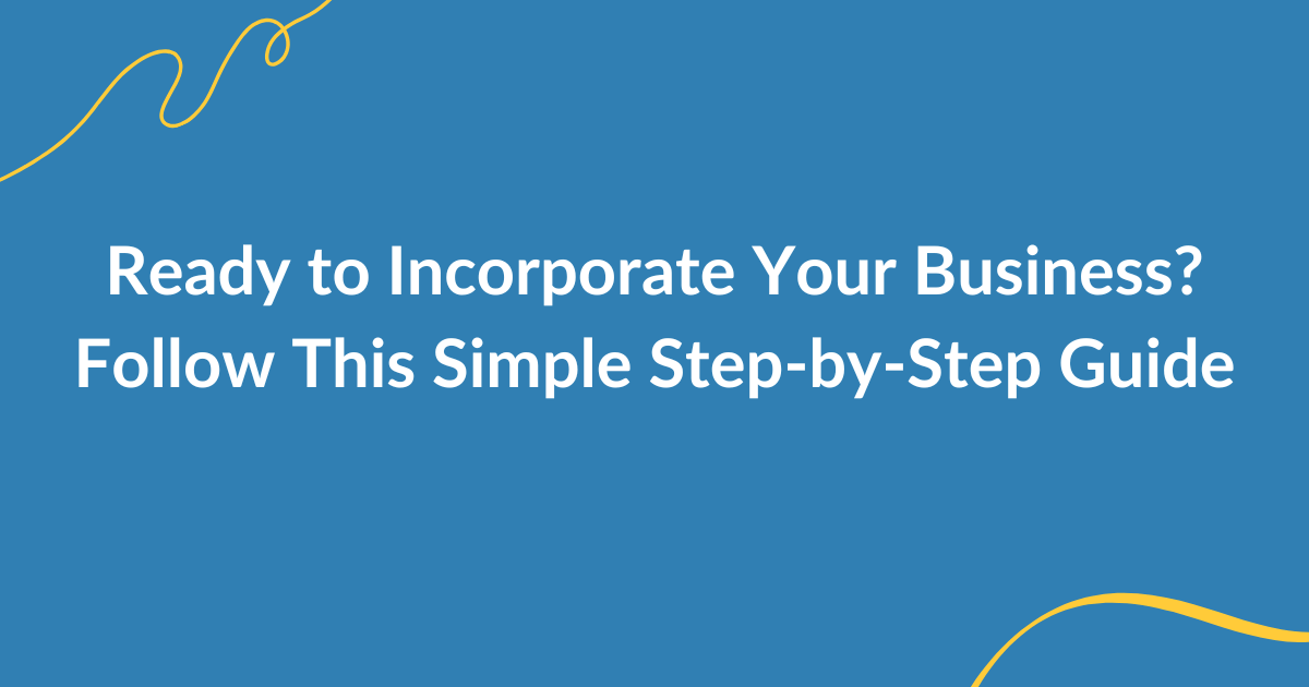 Step-by-step process to incorporate a business