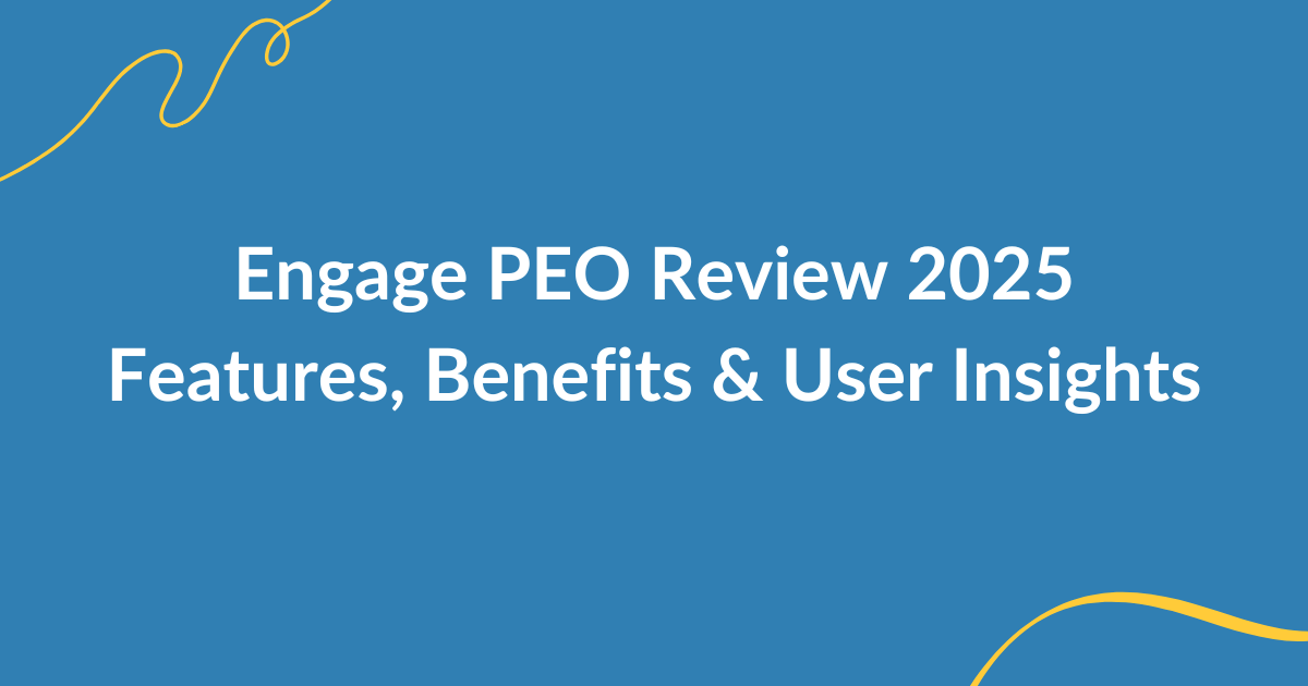 Engage PEO review 2025 with HR, payroll, benefits, and compliance highlights
