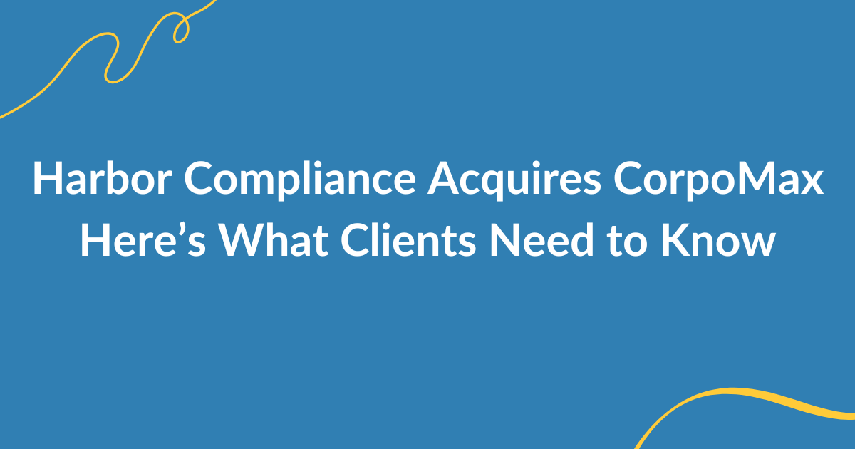 Harbor Compliance Acquires CorpoMax, Here’s What Clients Need to Know