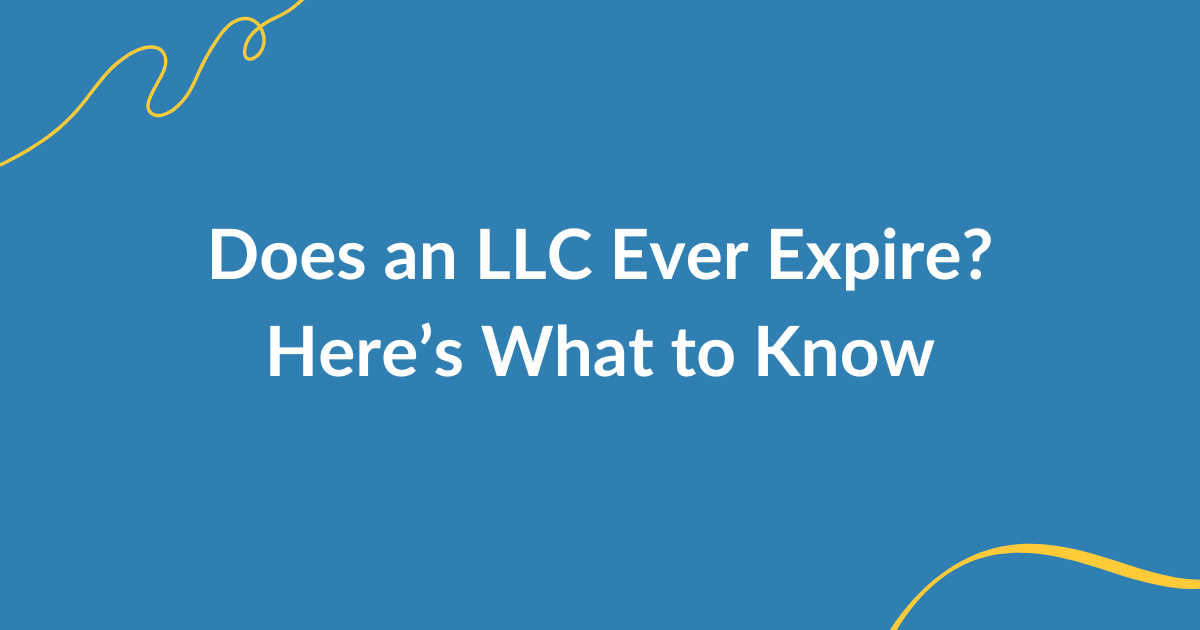 Does an LLC ever Expire? Here's what to know