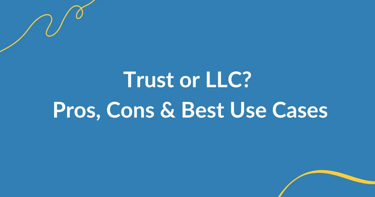 Trust vs LLC: Differences and Pros & Cons