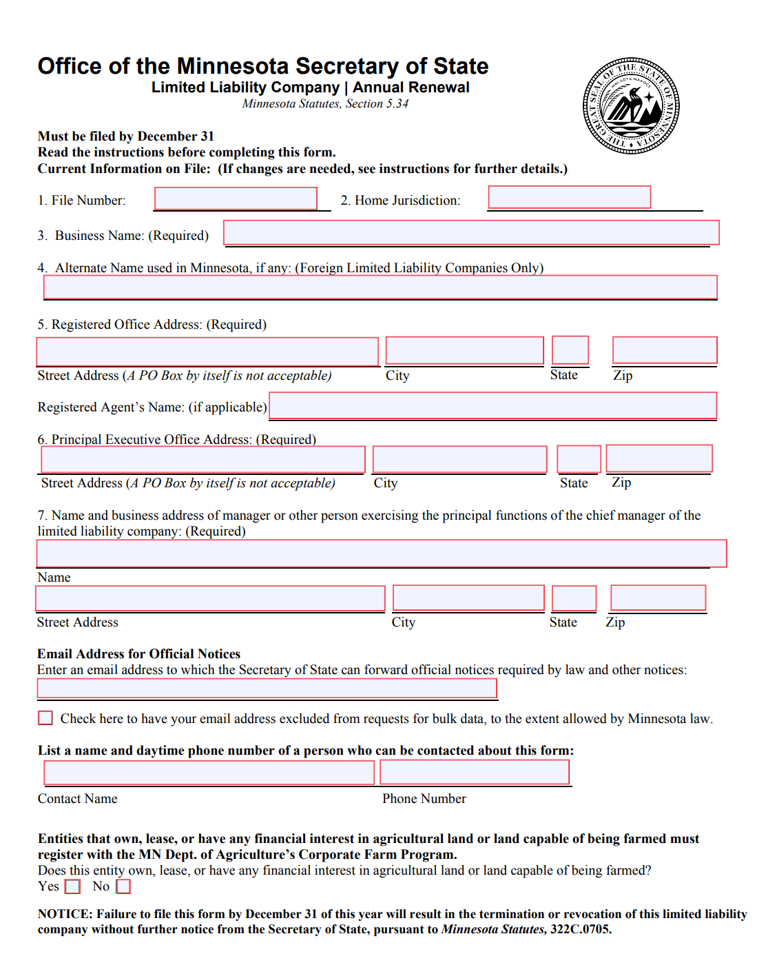 Minnesota LLC Annual Report: $0 to File, Due December 31 11 Minnesota LLC domestic and foreign renewal form for mail filing